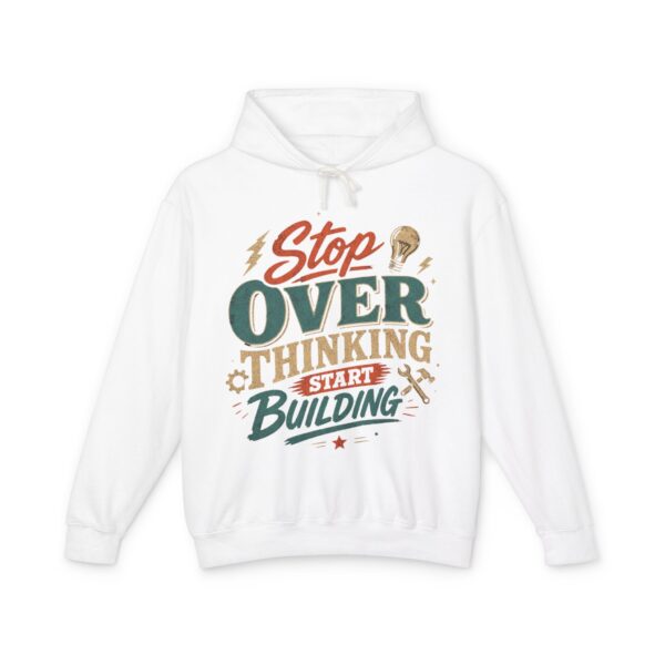 Stop Overthinking Start Building Hoodie - Image 5