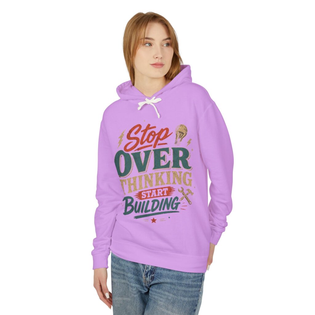 Stop Overthinking Start Building Hoodie