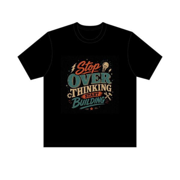 "Stop Overthinking Start Building" Tee — Dark - Image 3