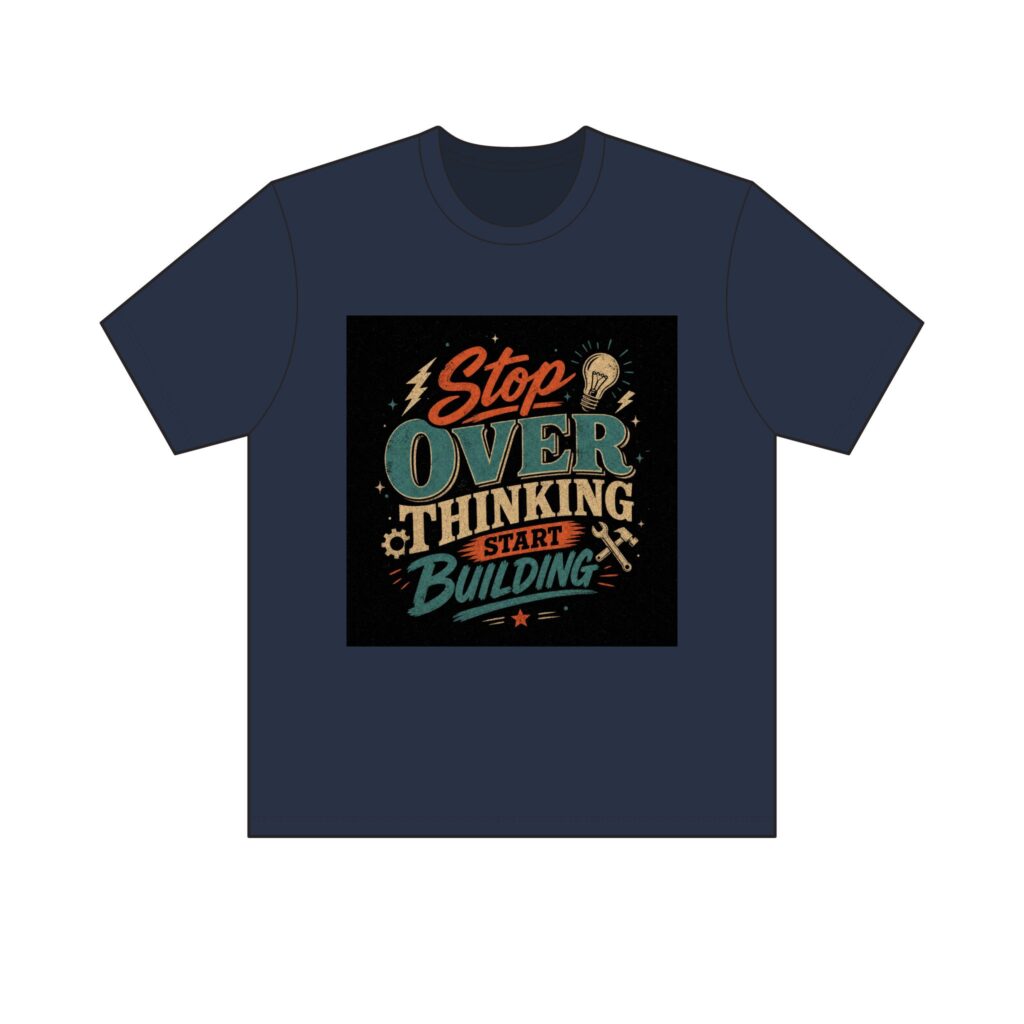 "Stop Overthinking Start Building" Tee — Dark