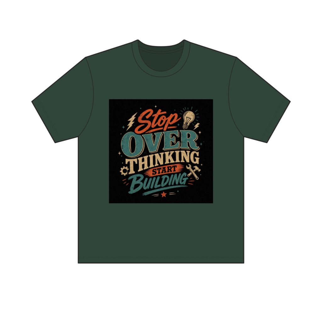 "Stop Overthinking Start Building" Tee — Dark