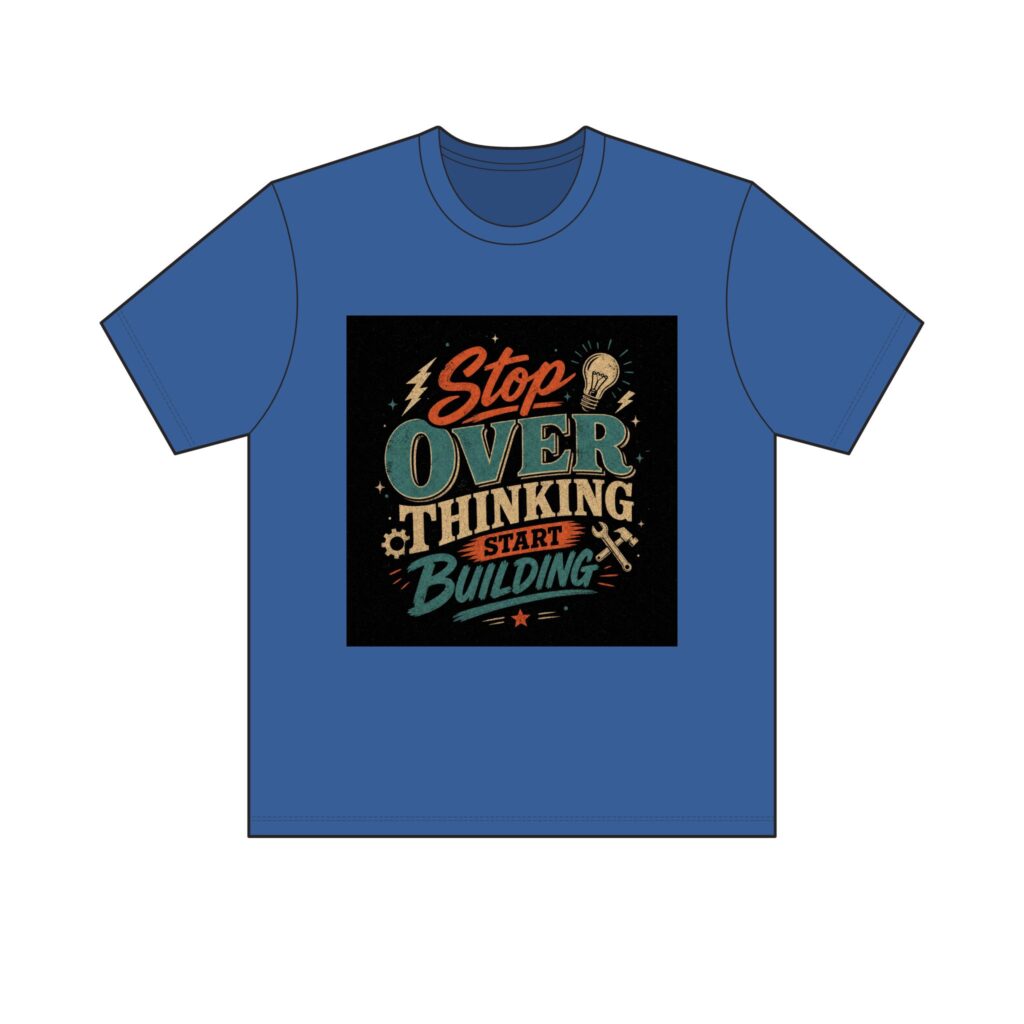 "Stop Overthinking Start Building" Tee — Dark