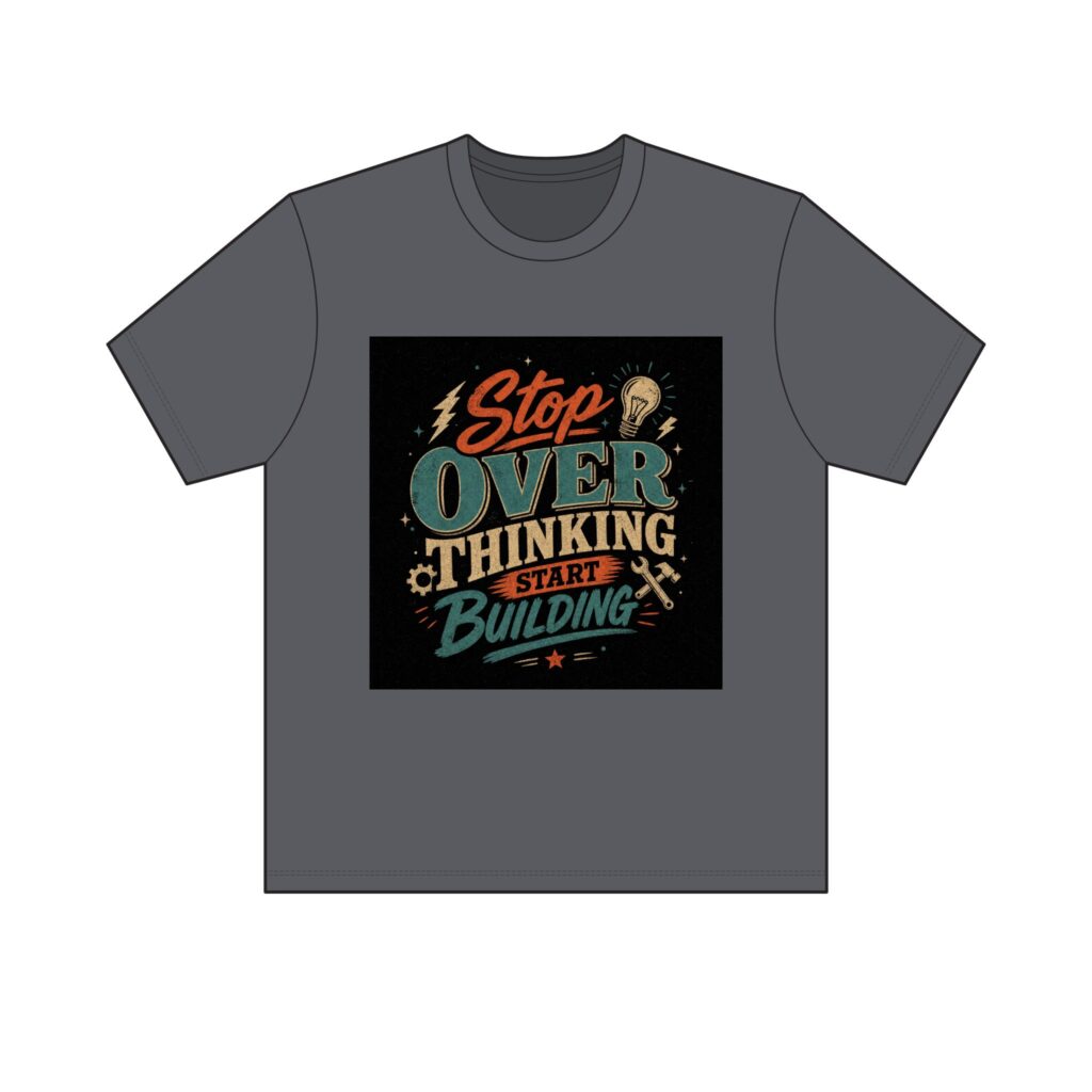 "Stop Overthinking Start Building" Tee — Dark
