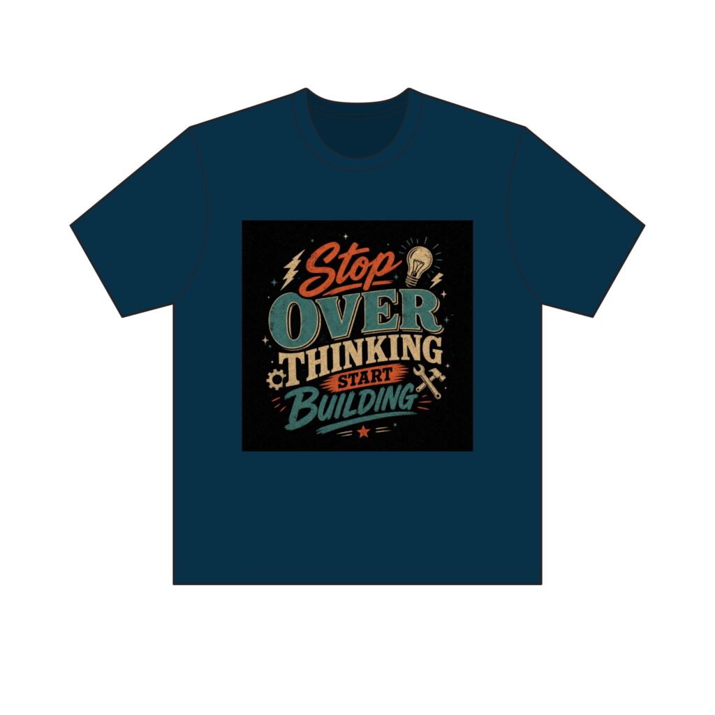 "Stop Overthinking Start Building" Tee — Dark