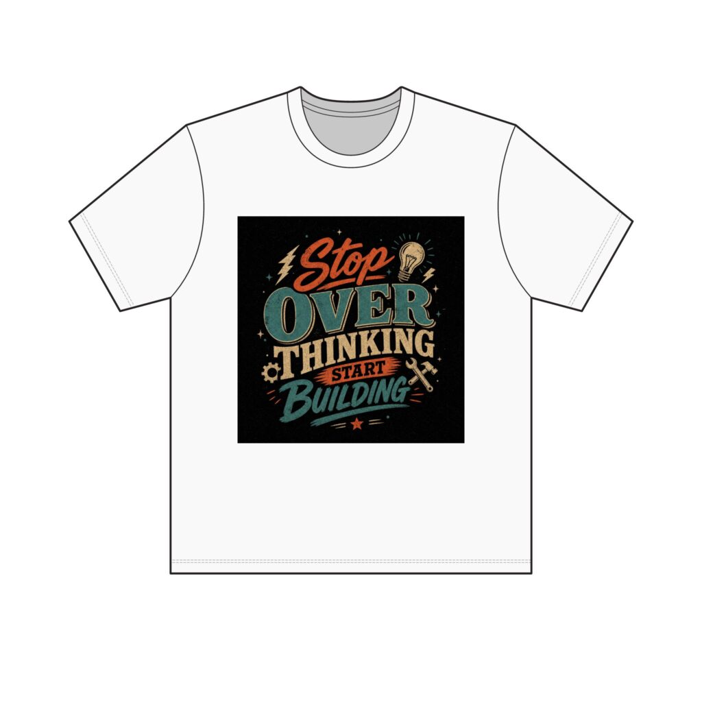 "Stop Overthinking Start Building" Tee — Light