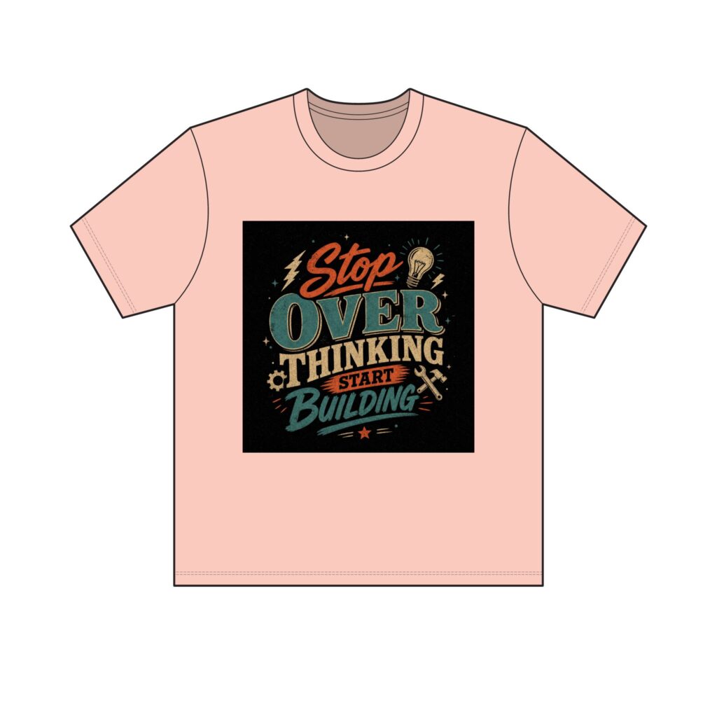 "Stop Overthinking Start Building" Tee — Light