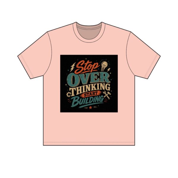 "Stop Overthinking Start Building" Tee — Light - Image 5