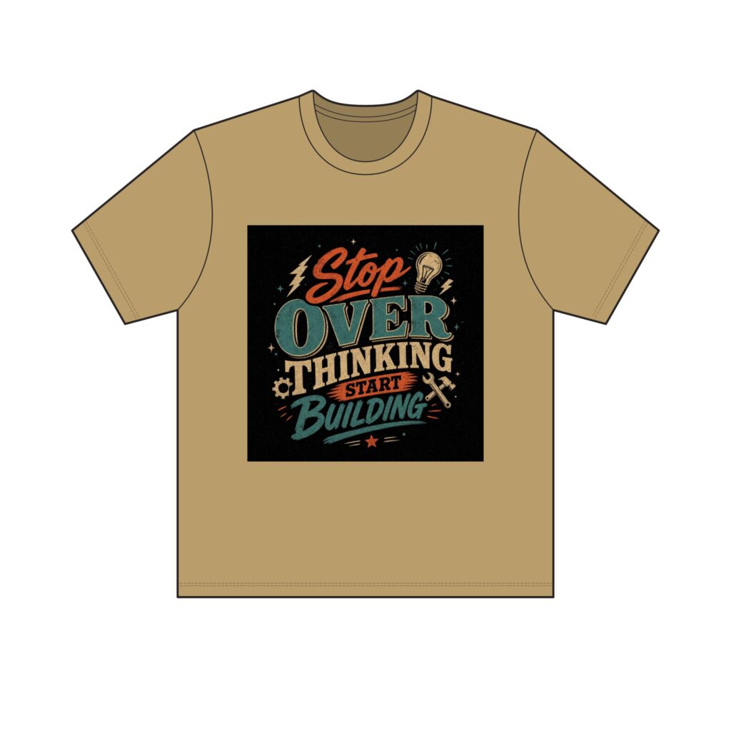 "Stop Overthinking Start Building" Tee — Light