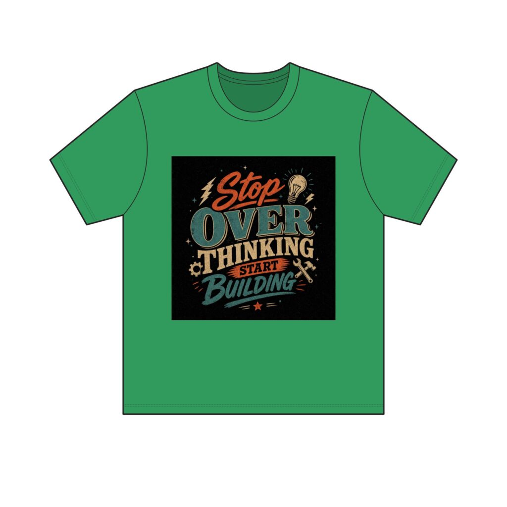 "Stop Overthinking Start Building" Tee — Light