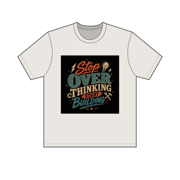 "Stop Overthinking Start Building" Tee — Light - Image 1