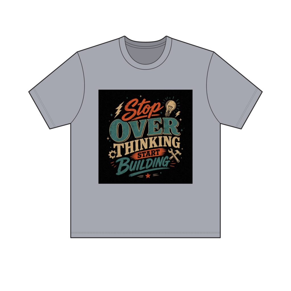 "Stop Overthinking Start Building" Tee — Light