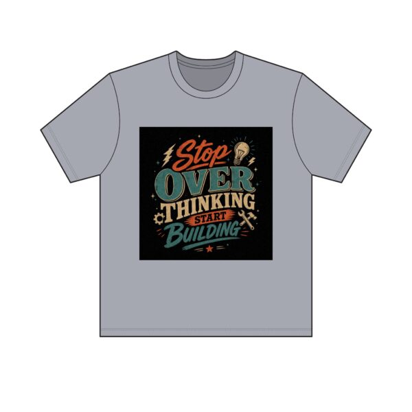 "Stop Overthinking Start Building" Tee — Light - Image 19