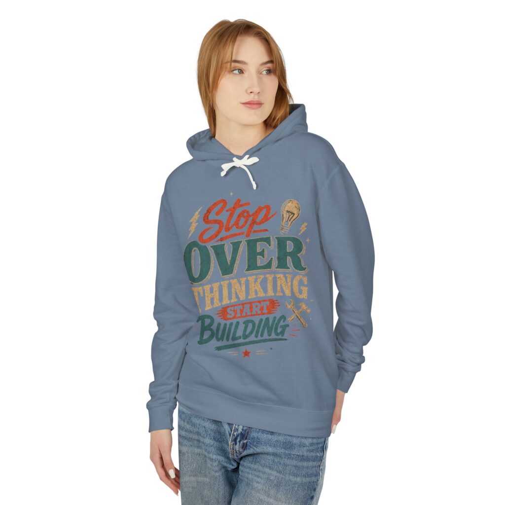 Stop Overthinking Start Building Hoodie